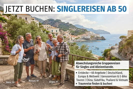 Singlereisen ab 50 als Gruppenreisen in Deutschland, Europa und weltweit entdecken